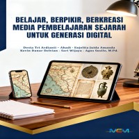 BELAJAR BERPIKIR BERKREASI MEDIA PEMBELAJARAN SEJARAH UNTUK GENERASI DIGITAL
