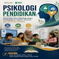 Psikologi Pendidikan: Penerapan Ilmu Psikologi dalam Pembelajaran Digital Inklusif dan Berbasis Kara