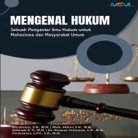 MENGENAL HUKUM: Sebuah Pengantar Hukum untuk Mahasiswa dan Masyarakat Umum