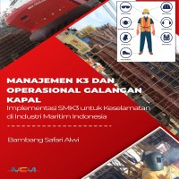 Manajemen K3 dan Operasional Galangan Kapal: Implementasi SMK3 untuk Keselamatan Kerja di Industri M