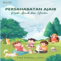 PERSAHABATAN AJAIB:  Kisah Anak dan Hewan