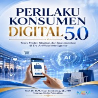 Perilaku Konsumen Digital 5.0: Teori Model Strategi dan Implementasi di Era Artificial Intelligence