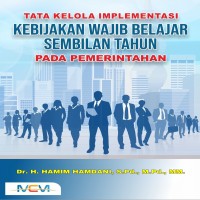 TATA KELOLA IMPLEMENTASI KEBIJAKAN WAJIB BELAJAR  SEMBILAN TAHUN PADA PEMERINTAHAN 