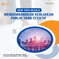 SENI TATA KELOLA: MENGEMBANGKAN KEBIJAKAN PUBLIK YANG EFEKTIF 