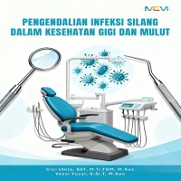 PENGENDALIAN INFEKSI SILANG DALAM KESEHATAN GIGI DAN MULUT