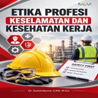 ETIKA PROFESI KESELAMATAN DAN KESEHATAN KERJA 