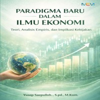 PARADIGMA BARU DALAM ILMU EKONOMI: Teori Analisis Empiris dan Implikasi Kebijakan