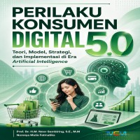 Perilaku Konsumen Digital 5.0: Teori Model Strategi dan Implementasi di Era  Artificial Intelligence