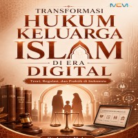 TRANSFORMASI HUKUM KELUARGA ISLAM DI ERA DIGITAL: Teori Regulasi dan Praktik di Indonesia