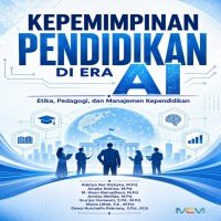Kepemimpinan Pendidikan di Era AI: Etika Pedagogi dan Manajemen Kependidikan