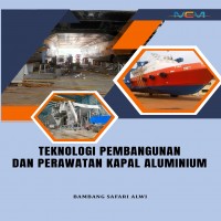 Teknologi Pembangunan dan Perawatan Kapal Aluminium