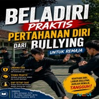 Beladiri Praktis Pertahanan Diri dari Bullying untuk Remaja