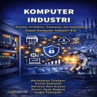 KOMPUTER INDUSTRI: Konsep Arsitektur Keamanan dan Implementasi Sistem Komputer Industri 4.0 