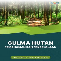 GULMA HUTAN: Pemahaman dan Pengelolaan 