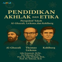 Pendidikan Akhlak dan Etika: Perspektif Tokoh Al-Ghazali Lickona dan Kohlberg 