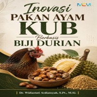 Inovasi Pakan Ayam KUB Berbasis Biji Durian