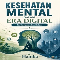 Kesehatan Mental di Era Digital: Tantangan dan Solusi