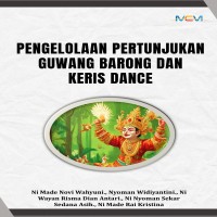 PENGELOLAAN PERTUNJUKKAN GUWANG BARONG DAN KERIS DANCE