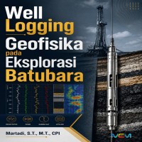 Well Logging Geofisika pada Eksplorasi Batu Bara