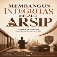 Membangun Integritas Melalui Arsip: Pendekatan Ilmu Komunikasi dalam Tata Kelola Informasi Publik 