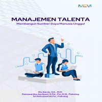 MANAJEMEN TALENTA: Membangun Sumber Daya Manusia Unggul