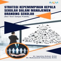 Strategi Kepemimpinan Kepala Sekolah dalam Manajemen Branding Sekolah: Dari Teori Sampai Praktik