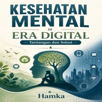 Kesehatan Mental di Era Digital: Tantangan dan Solusi