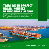 TEAM BASED PROJECT DALAM KONTEKS PERDAGANGAN GLOBAL: Implikasi dan Penerapannya terhadap Manajemen L