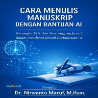 Cara Menulis Manuskrip dengan Bantuan AI: Kerangka Etis dan Bertanggung Jawab dalam Penulisan Ilmiah