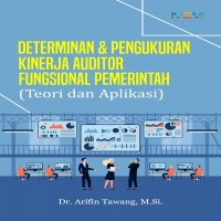 Determinan & Pengukuran Kinerja Auditor Fungsional Pemerintah (Teori dan Aplikasi)