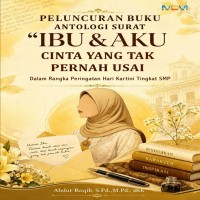 PELUNCURAN BUKU ANTOLOGI SURAT IBU DAN AKU: Cinta yang Tak Pernah Usai: dalam Rangka Peringatan Hari