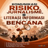 Komunikasi Risiko Jurnalisme dan Literasi Informasi dalam Bencana
