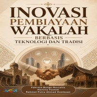 Inovasi Pembiayaan Wakalah Berbasis Teknologi dan Tradisi