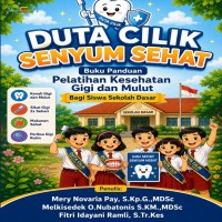 Duta Cilik Senyum Sehat: Buku Panduan Pelatihan Kesehatan Gigi dan Mulut bagi Siswa Sekolah Dasar