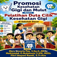 Promosi Kesehatan Gigi dan Mulut Melalui Pelatihan Duta Cilik Kesehatan Gigi di Sekolah Dasar 