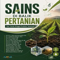 SAINS DI BALIK PERTANIAN: Dari Tanah Hingga Produksi Tanaman