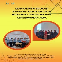 MANAJEMEN EDUKASI BERBASIS KASUS MELALUI  INTEGRASI PSIKOLOGI DAN KEPERAWATAN JIWA 