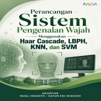 PERANCANGAN SISTEM PENGENALAN WAJAH MENGGUNAKAN HAAR CASCADE LBPH KNN DAN SVM