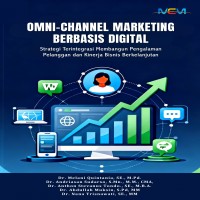 Omni-Channel Marketing Berbasis Digital: Strategi Terintegrasi Membangun Pengalaman Pelanggan dan Ki