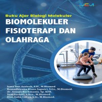 BUKU AJAR  BIOLOGI MOLEKULER: BIOMOLEKULER FISIOTERAPI DAN OLAHRAGA 