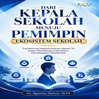 DARI KEPALA SEKOLAH  MENUJU PEMIMPIN EKOSISTEM SEKOLAH: Transformasi Kepemimpinan Kepala TK dalam Me
